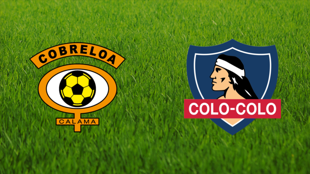 CD Cobreloa vs. CSD Colo-Colo