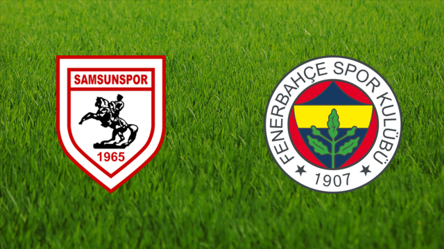 Samsunspor vs. Fenerbahçe SK