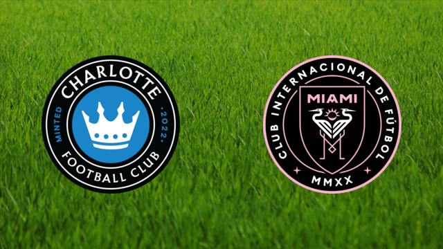 Charlotte FC vs. Inter Miami