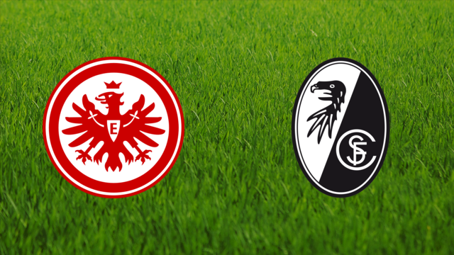 Eintracht Frankfurt vs. SC Freiburg Eintracht Frankfurt vs. SC Freiburg