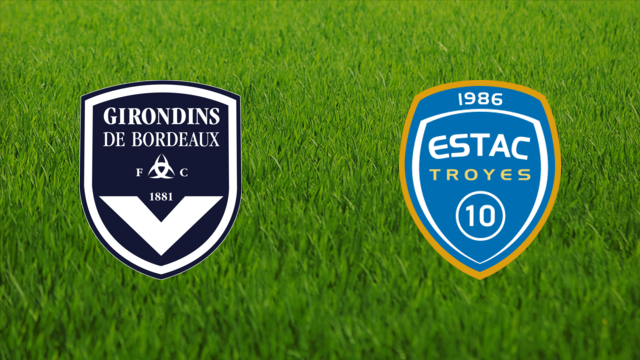 Girondins de Bordeaux vs. Troyes AC