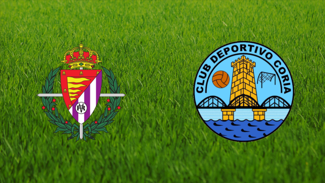 Real Valladolid vs. CD Coria Real Valladolid vs. CD Coria