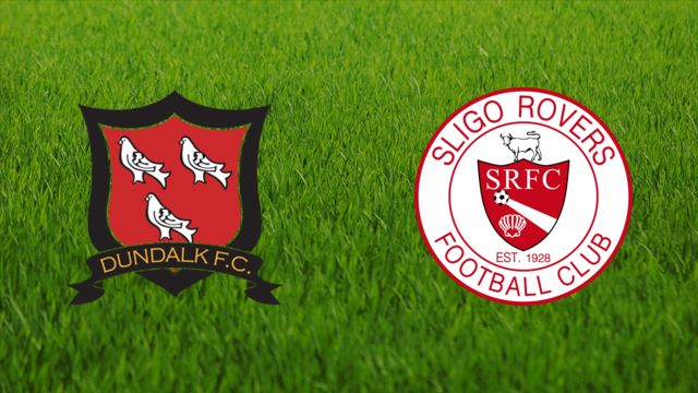 Dundalk FC vs. Sligo Rovers Dundalk FC vs. Sligo Rovers