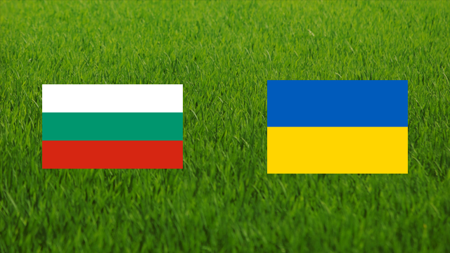 Bulgaria vs. Ukraine Bulgaria vs. Ukraine