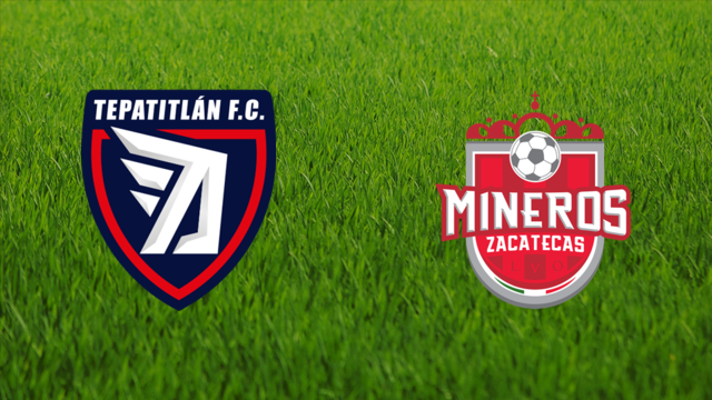 Tepatitlán FC vs. Mineros de Zacatecas