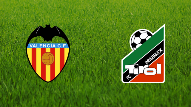 Valencia CF vs. Tirol Innsbruck Valencia CF vs. Tirol Innsbruck