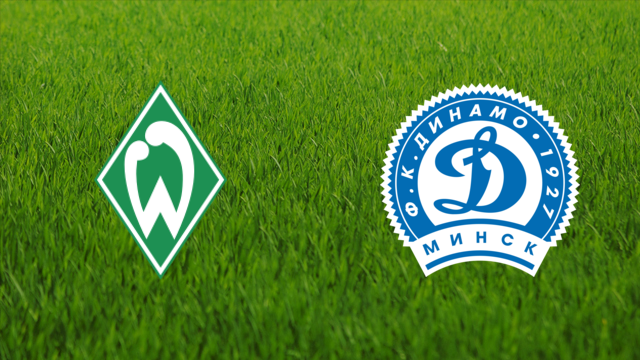 Werder Bremen vs. Dinamo Minsk