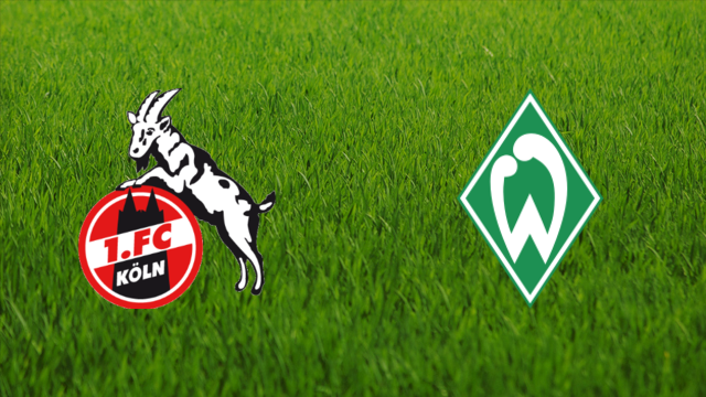 1. FC Köln vs. Werder Bremen