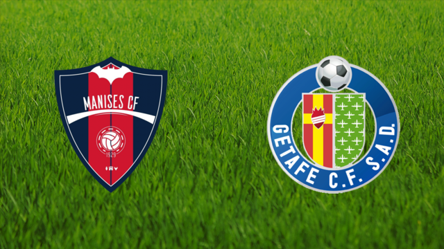 Manises CF vs. Getafe CF