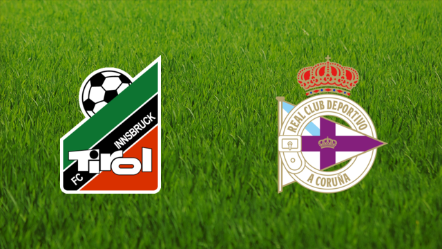 Tirol Innsbruck vs. Deportivo da Coruña Tirol Innsbruck vs. Deportivo da Coruña