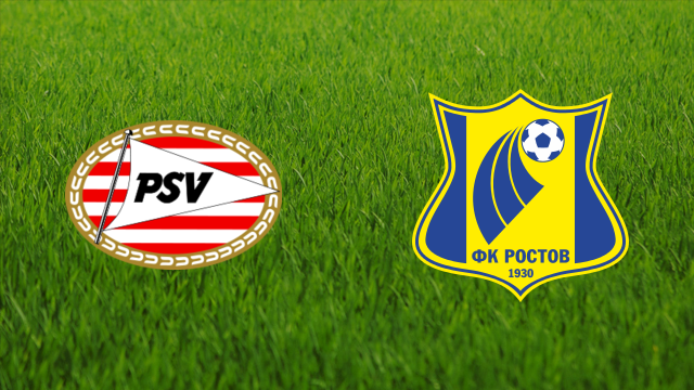 PSV Eindhoven vs. FK Rostov