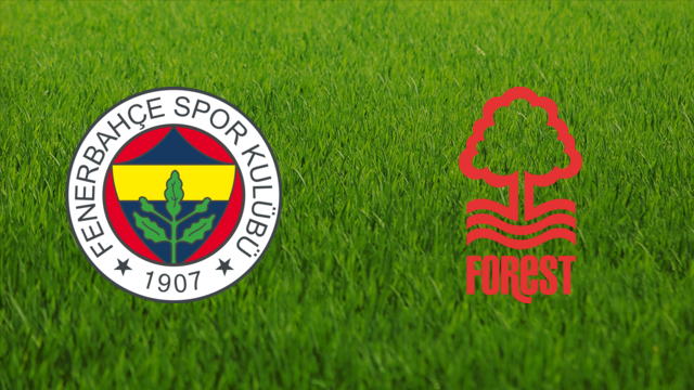 Fenerbahçe SK vs. Nottingham Forest