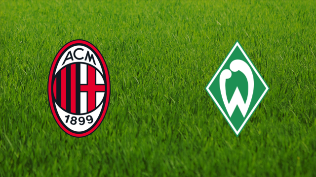 AC Milan vs. Werder Bremen