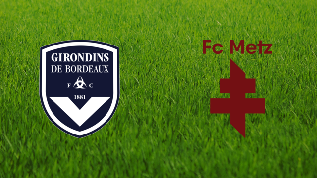 Girondins de Bordeaux vs. FC Metz