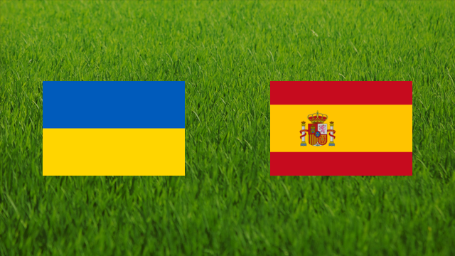 Ukraine vs. Spain