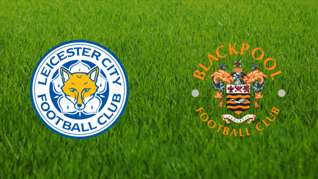 Leicester City vs. Blackpool FC