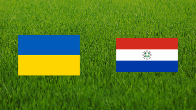 Ukraine vs. Paraguay
