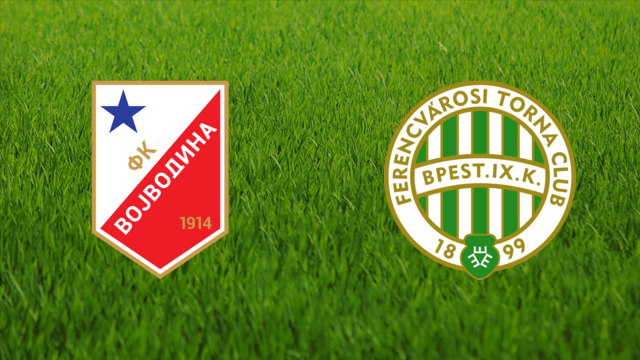 FK Vojvodina vs. Ferencvárosi TC FK Vojvodina vs. Ferencvárosi TC