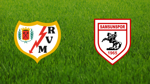 Rayo Vallecano vs. Samsunspor Rayo Vallecano vs. Samsunspor