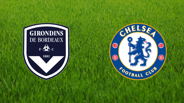Girondins de Bordeaux vs. Chelsea FC Girondins de Bordeaux vs. Chelsea FC