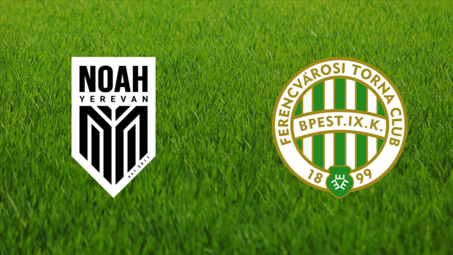 FC Noah vs. Ferencvárosi TC