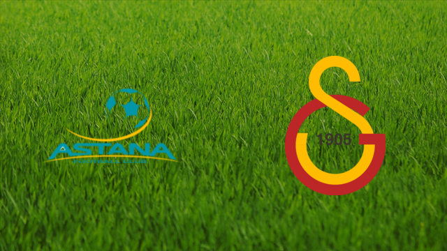 Astana FC vs. Galatasaray SK