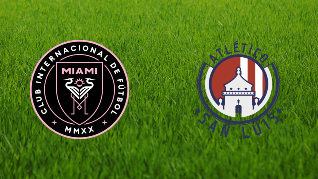 Inter Miami vs. Atlético San Luis Inter Miami vs. Atlético San Luis