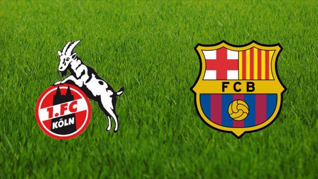 1. FC Köln vs. FC Barcelona