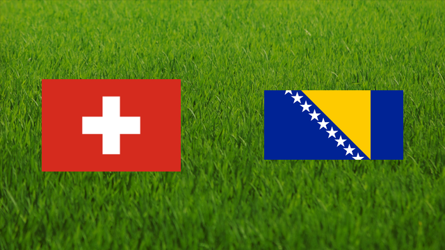 Switzerland vs. Bosnia and Herzegovina