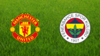 Manchester United vs. Fenerbahçe SK